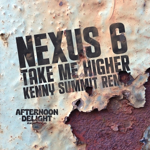 Nexus 6 - Take Me Higher (Kenny Summit Remix) [AD009]